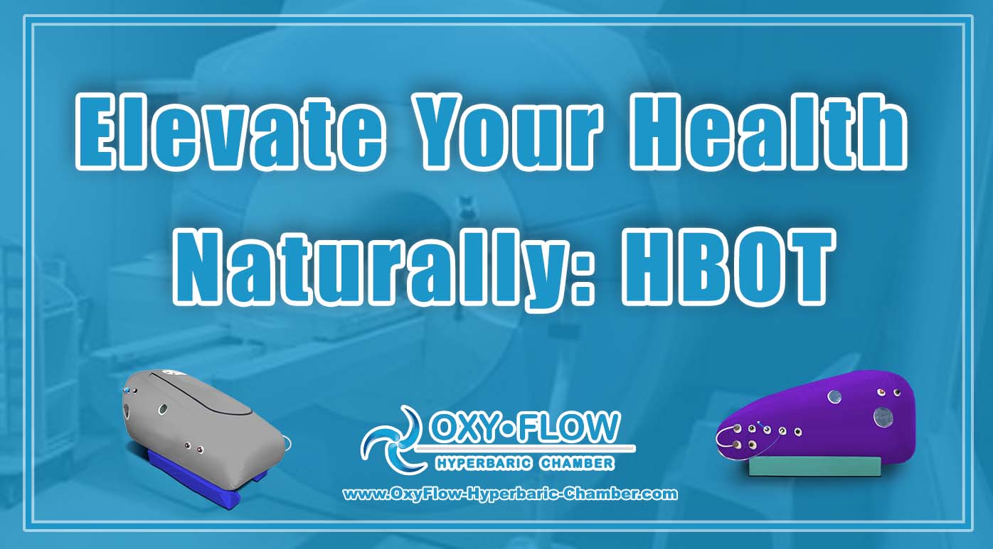 Elevate Your Health Naturally HBOT