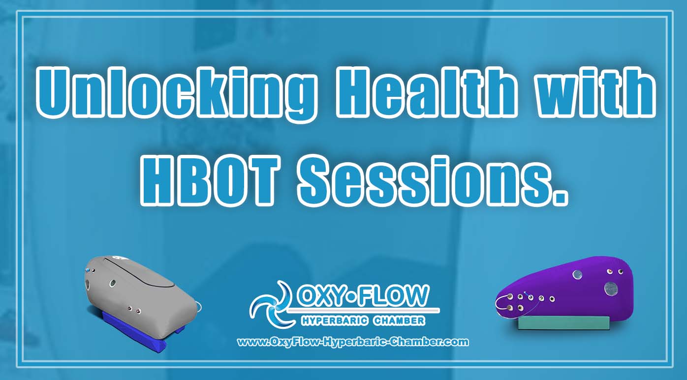Unlocking Health with HBOT Sessions.